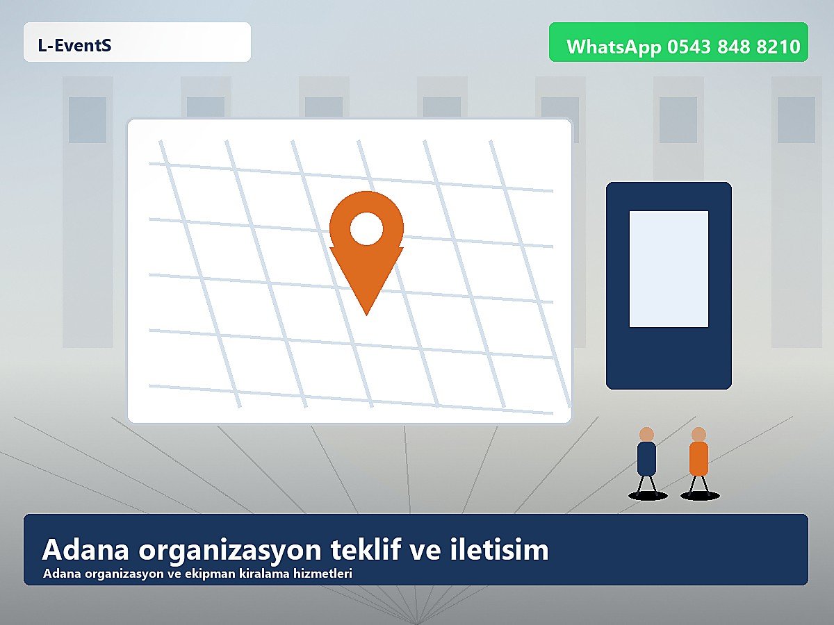 Adana organizasyon teklifi iletişim masası